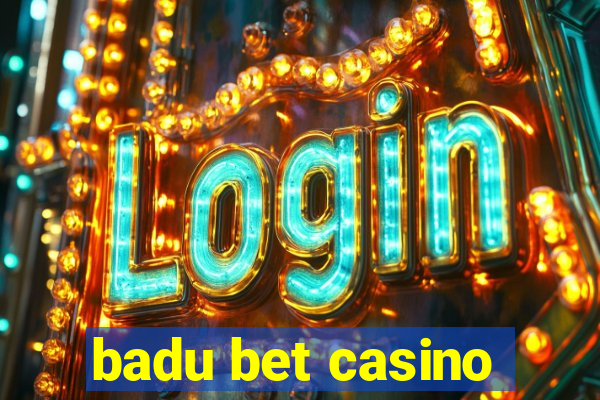 badu bet casino